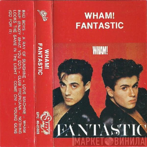  Wham!  - Fantastic
