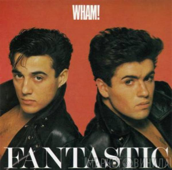  Wham!  - Fantastic