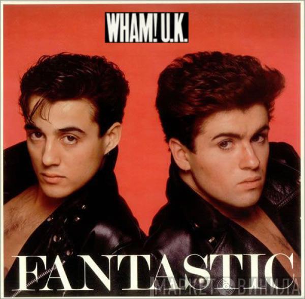  Wham!  - Fantastic