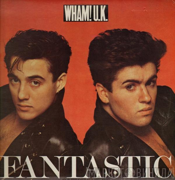  Wham!  - Fantastic