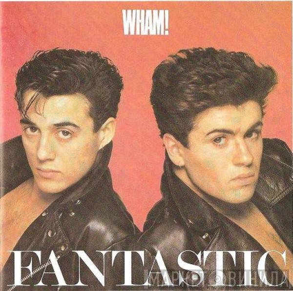 Wham!  - Fantastic