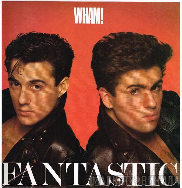  Wham!  - Fantastic