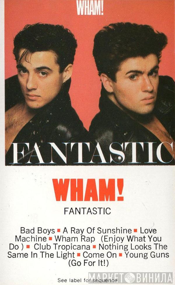  Wham!  - Fantastic