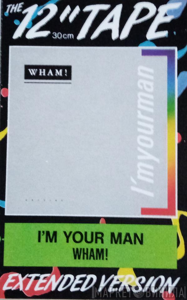  Wham!  - I'm Your Man