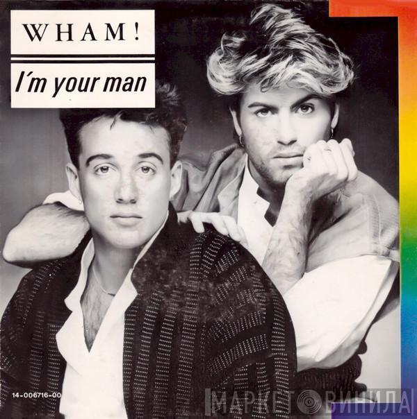  Wham!  - I'm Your Man