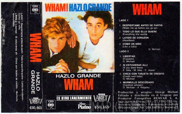  Wham!  - Make It Big = Hazlo Grande
