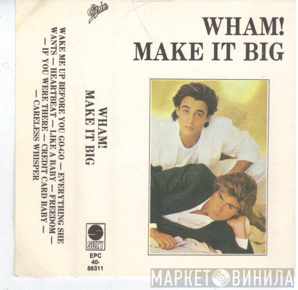  Wham!  - Make It Big