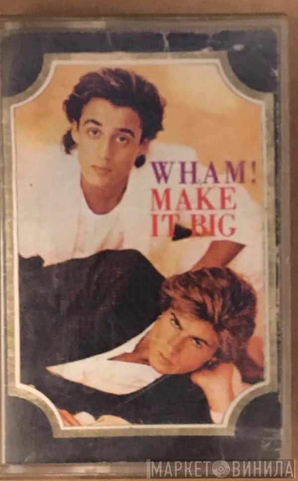  Wham!  - Make It Big