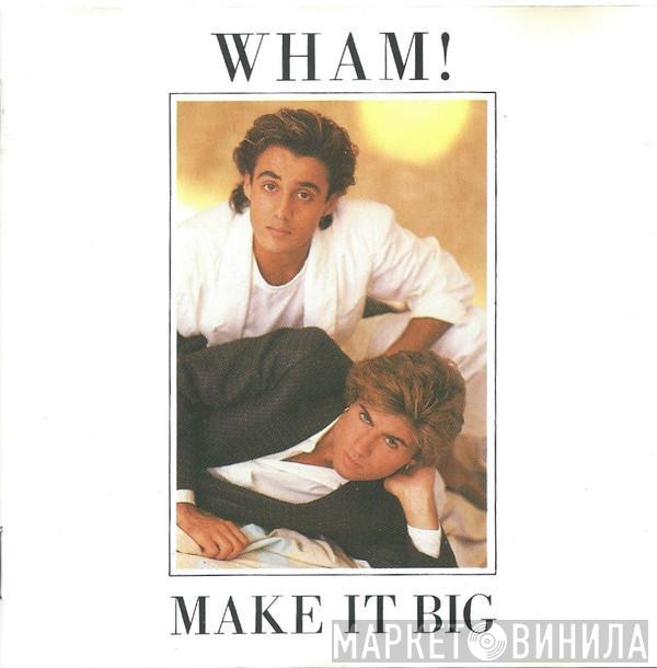  Wham!  - Make It Big