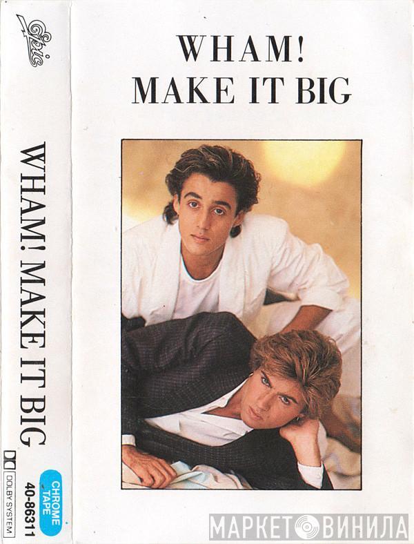  Wham!  - Make It Big