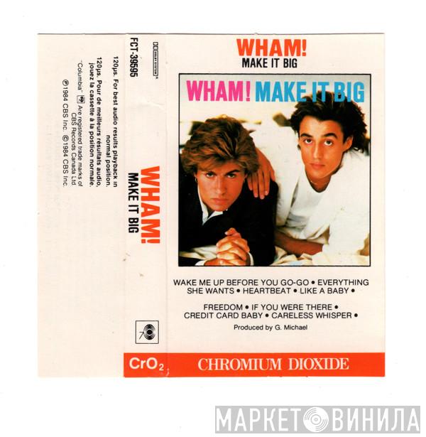  Wham!  - Make It Big