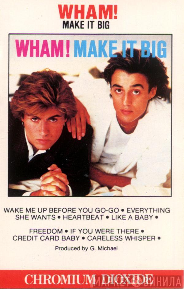  Wham!  - Make It Big