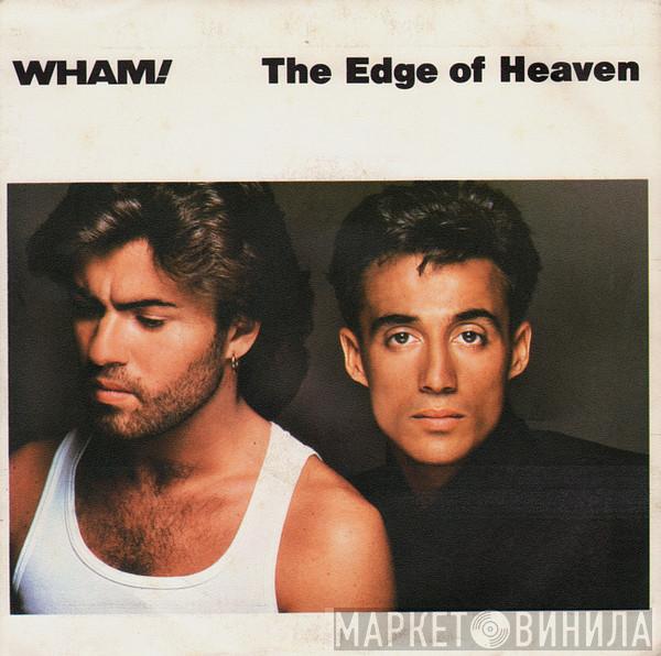 Wham! - The Edge Of Heaven