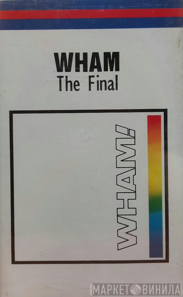  Wham!  - The Final