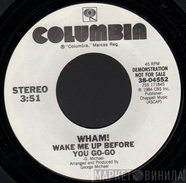  Wham!  - Wake Me Up Before You Go-Go