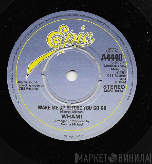  Wham!  - Wake Me Up Before You Go-Go