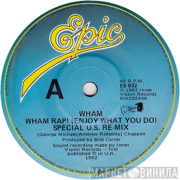  Wham!  - Wham Rap! (Enjoy What You Do)