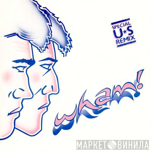 Wham!  - Wham Rap! (Special U.S. Re-Mix)