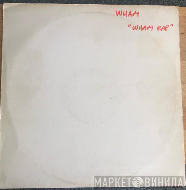  Wham!  - Wham Rap (Enjoy What You Do) (Special U.S. Remix)
