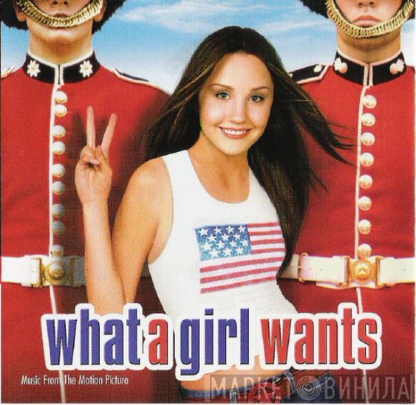 - What A Girl Wants (Music From The Motion Picture)