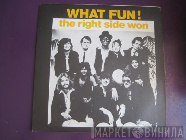 What Fun! - The Right Side Won