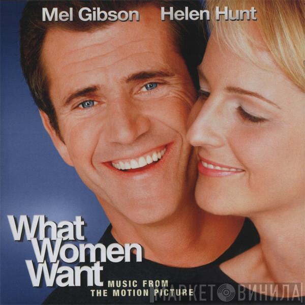  - What Women Want (Music From The Motion Picture)