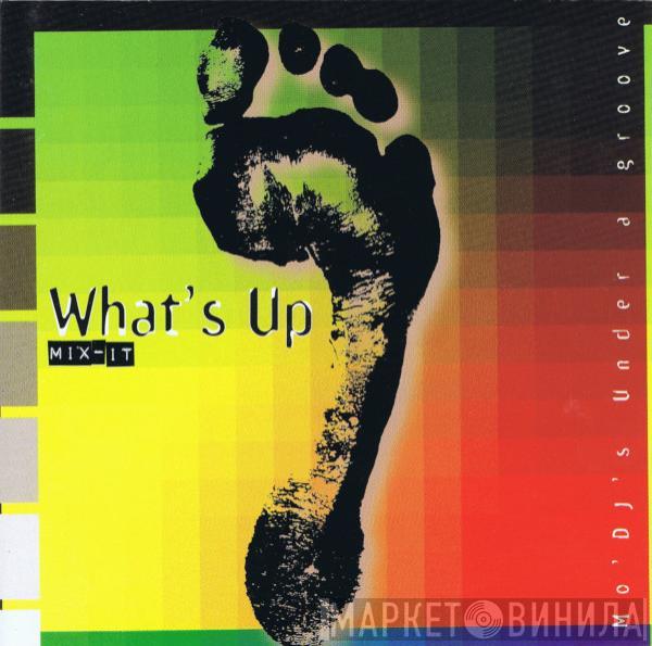  - What's Up Mix-It: Mo' DJ's Under A Groove