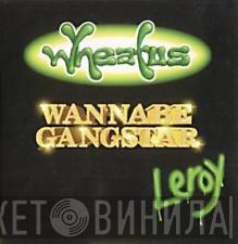 Wheatus - Wannabe Gangster / Leroy