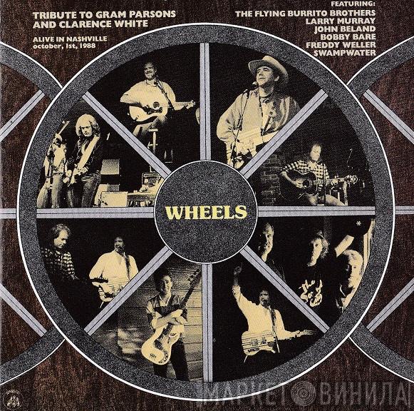  - Wheels - Tribute To Gram Parsons And Clarence White