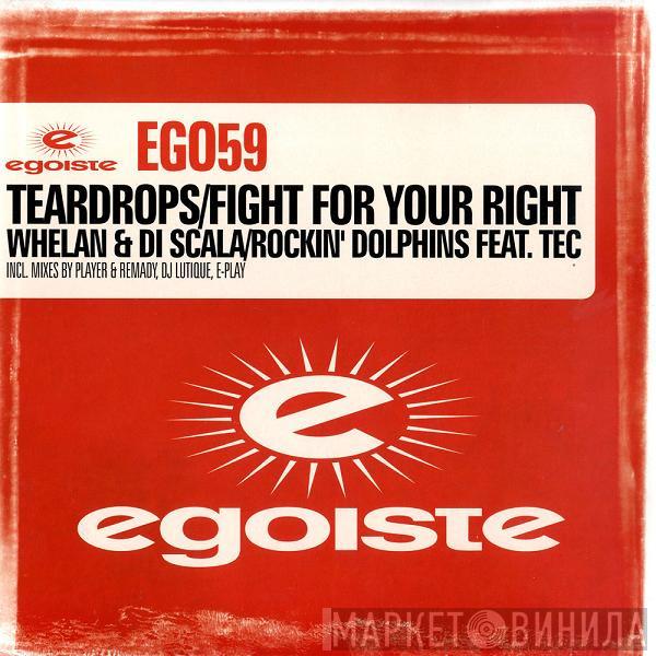 Whelan & Di Scala, Rockin' Dolphins, T.E.C.  - Teardrops / Fight For Your Right
