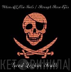 When All Else Fails, Through These Eyes  - Good Lookin' South