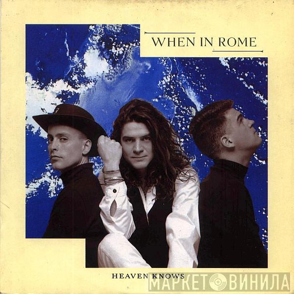 When In Rome - Heaven Knows