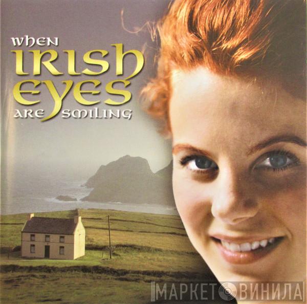  - When Irish Eyes Are Smiling