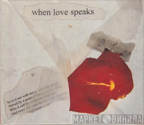  - When Love Speaks