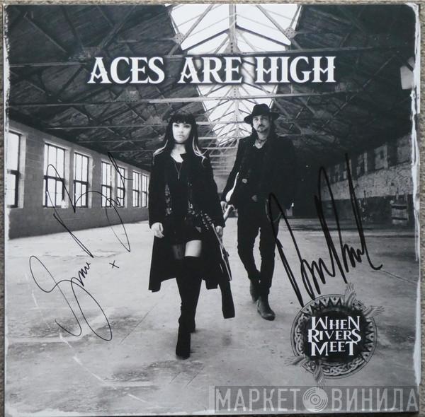 When Rivers Meet - Aces Are High
