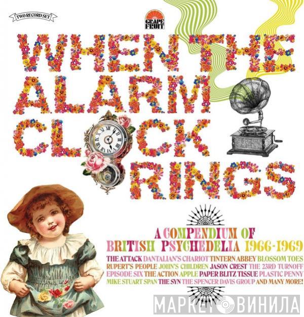  - When The Alarm Clock Rings: A Compendium Of British Psychedelia 1966-1969