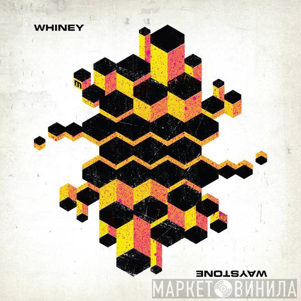 Whiney - Waystone
