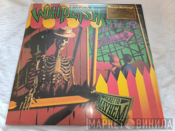 Whiplash  - Ticket To Mayhem