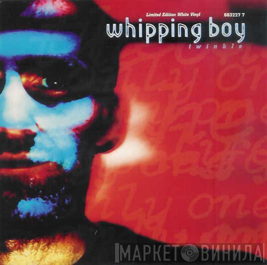 Whipping Boy - Twinkle