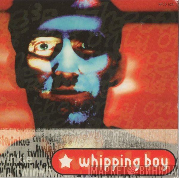 Whipping Boy - Twinkle