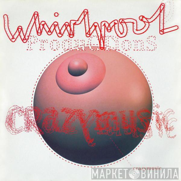 Whirlpool Productions - Crazy Music