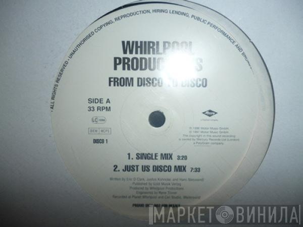 Whirlpool Productions - From Disco To Disco