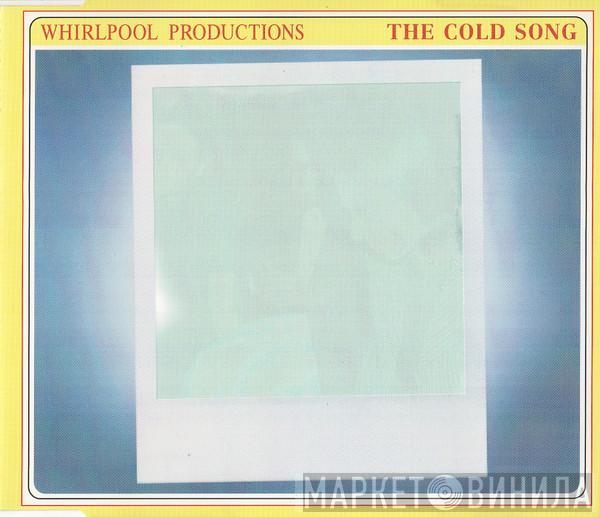 Whirlpool Productions - The Cold Song