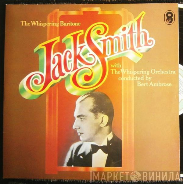 Whispering Jack Smith - Jack Smith The Whispering Baritone