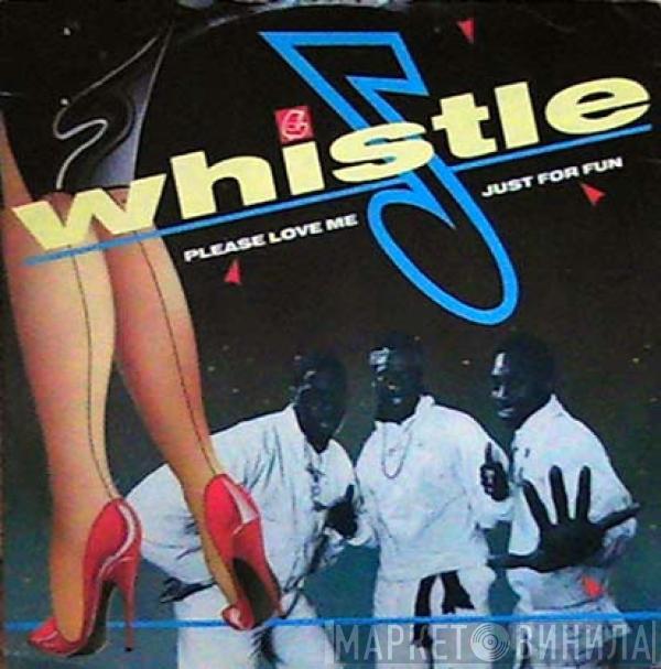 Whistle  - Please Love Me / Just For Fun