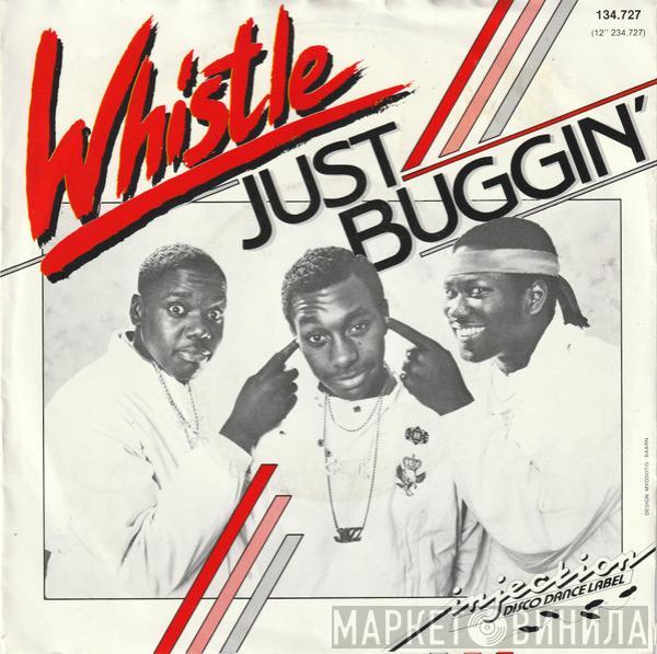 Whistle - Just Buggin'