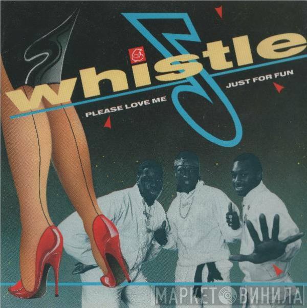 Whistle - Please Love Me / Just For Fun