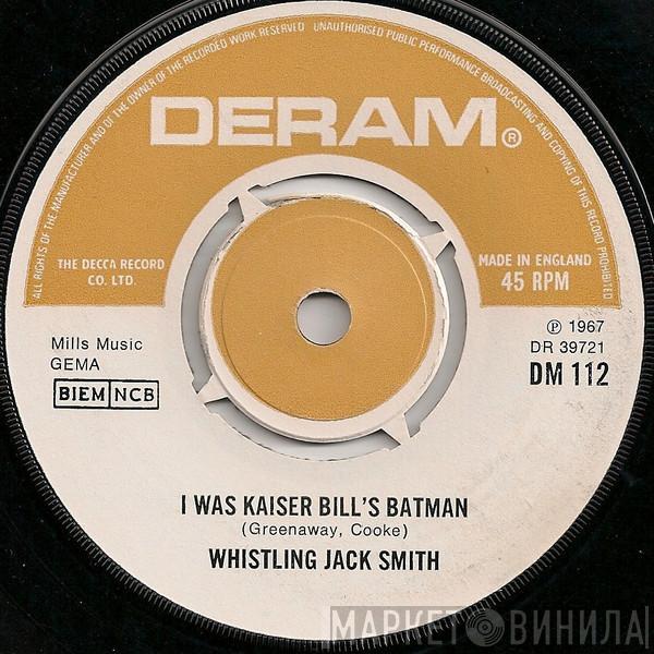 Whistling Jack Smith - I Was Kaiser Bill's Batman