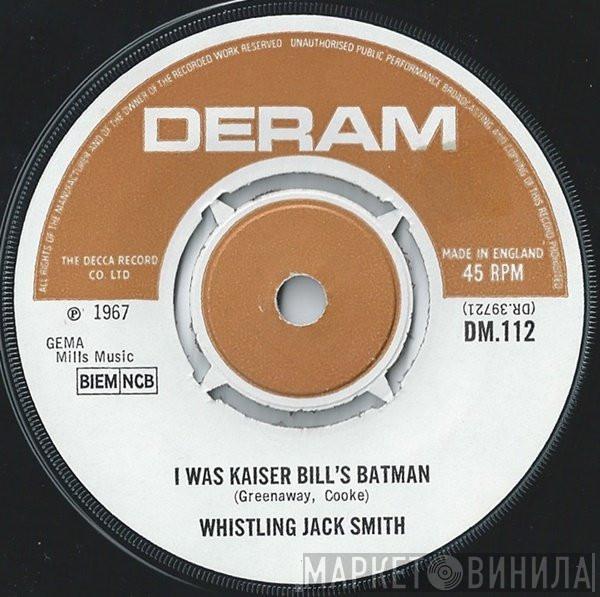 Whistling Jack Smith - I Was Kaiser Bill's Batman