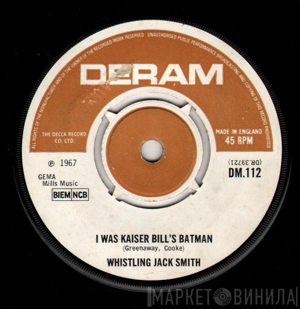 Whistling Jack Smith - I Was Kaiser Bill's Batman